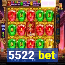 5522 bet